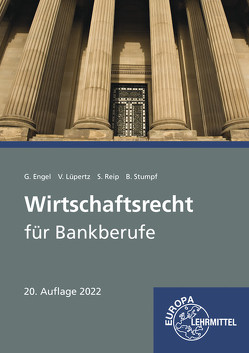 Wirtschaftsrecht für Bankberufe von Engel,  Günter, Lüpertz,  Viktor, Reip,  Stefan, Stumpf,  Björn