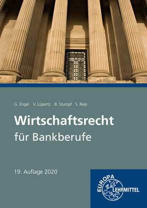 Wirtschaftsrecht für Bankberufe von Engel,  Günter, Lüpertz,  Viktor, Reip,  Stefan, Stumpf,  Björn