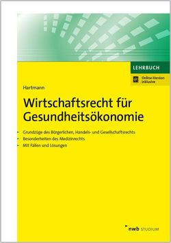 Wirtschaftsrecht für Gesundheitsökonomie von Hartmann,  Dirk R.