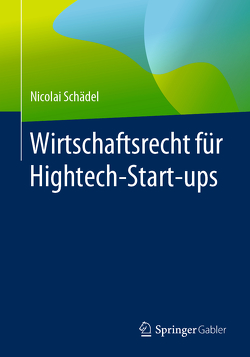 Wirtschaftsrecht für Hightech-Start-ups von Schädel,  Nicolai