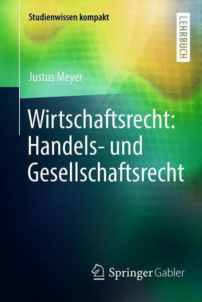 Wirtschaftsrecht: Handels- und Gesellschaftsrecht von Meyer,  Justus