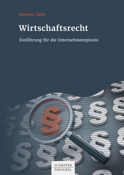 Wirtschaftsrecht von Zahn,  Andreas