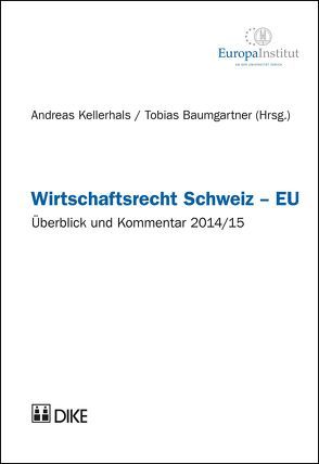 Wirtschaftsrecht Schweiz – EU von Baumgartner,  Tobias, Kellerhals,  Andreas