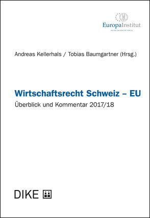 Wirtschaftsrecht Schweiz – EU von Baumgartner,  Tobias, Kellerhals,  Andreas