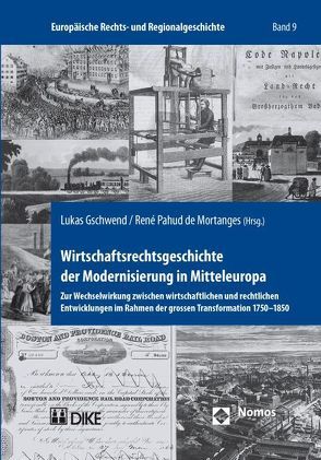 Wirtschaftsrechtsgeschichte der Modernisierung in Mitteleuropa von Gschwend,  Lukas, Pahud de Mortanges,  René