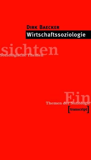 Wirtschaftssoziologie von Baecker,  Dirk