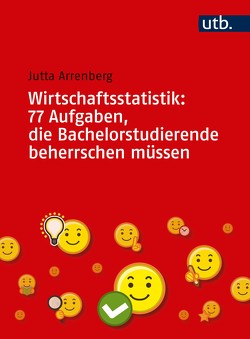 Wirtschaftsstatistik: 77 Aufgaben, die Bachelorstudierende beherrschen müssen von Arrenberg,  Jutta