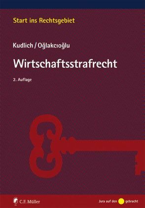 Wirtschaftsstrafrecht von Kudlich,  Hans, Oğlakcıoğlu,  Mustafa Temmuz
