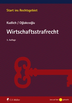 Wirtschaftsstrafrecht von Kudlich,  Hans, Oğlakcıoğlu,  Mustafa Temmuz