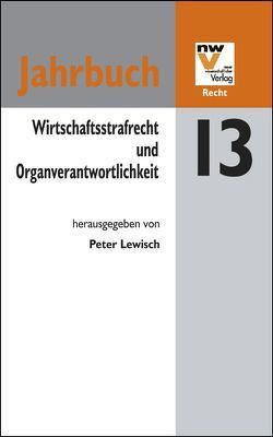 Wirtschaftsstrafrecht und Organverantwortlichkeit von Lewisch,  Peter