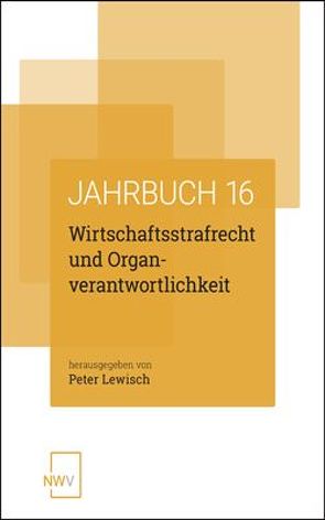 Wirtschaftsstrafrecht und Organverantwortlichkeit von Lewisch,  Peter