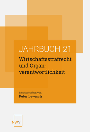 Wirtschaftsstrafrecht und Organverantwortlichkeit von Lewisch,  Peter