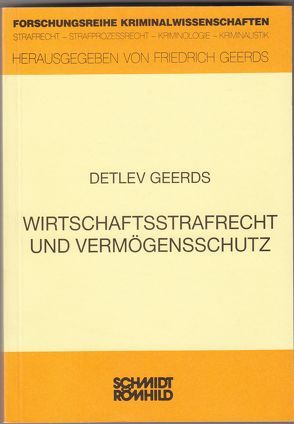 Wirtschaftsstrafrecht und Vermögensschutz von Geerds,  Detlev
