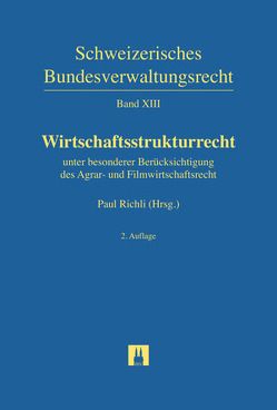 Wirtschaftsstrukturrecht von Bundi,  Livio, Graber,  Christoph Beat, Richli,  Paul, Sahlfeld,  Konrad, Winistörfer,  Marc M.