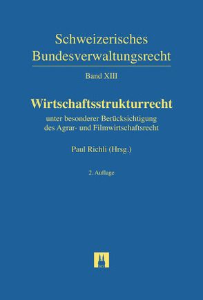 Wirtschaftsstrukturrecht von Bundi,  Livio, Graber,  Christoph Beat, Richli,  Paul, Sahlfeld,  Konrad, Winistörfer,  Marc M.