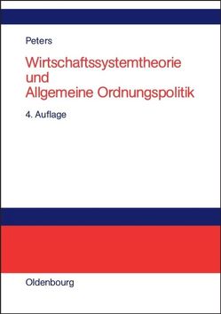 Wirtschaftssystemtheorie und Allgemeine Ordnungspolitik von Peters,  Hans-Rudolf