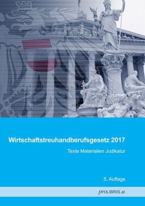 Wirtschaftstreuhandberufsgesetz 2017 von proLIBRIS VerlagsgesmbH