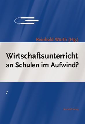 Wirtschaftsunterricht an Schulen im Aufwind? von Grunder,  Hans U, Klein,  Hans J, Würth,  Reinhold