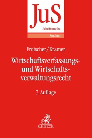 Wirtschaftsverfassungs- und Wirtschaftsverwaltungsrecht von Frotscher,  Werner, Kramer,  Urs