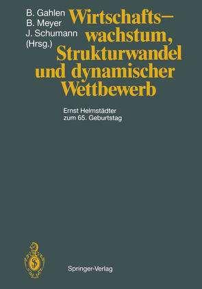 Wirtschaftswachstum, Strukturwandel und dynamischer Wettbewerb von Albach,  H., Beckmann,  M., Besters,  H., Blum,  R., Bombach,  G., Bonus,  H., Borchert,  M., Böventer,  E.von, Gahlen,  B, Gahlen,  Bernhard, Grossekettler,  H., Gülicher,  H., Hax,  H., Heilemann,  U., Heubes,  J., Koch,  H., Kösters,  W., Krelle,  W., Kromphardt,  J., Krupp,  H.-J., Meyer,  B., Meyer,  Bernd, Oppenländer,  K.H., Ott,  A.E., Ramser,  H J, Rothschild,  K.W., Schumann,  J., Schumann,  Jochen, Siebert,  H., Streissler,  E., Vosgerau,  H.-J., Wegner,  M.