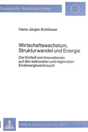 Wirtschaftswachstum, Strukturwandel und Energie von Schlösser,  Hans Jürgen