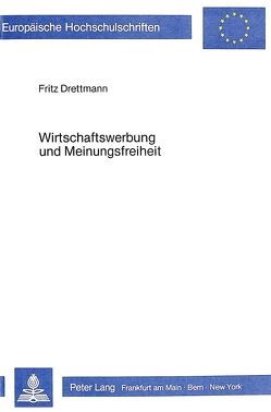 Wirtschaftswerbung und Meinungsfreiheit von Drettmann,  Fritz