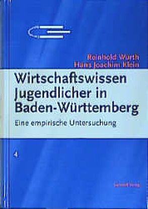 Wirtschaftswissen Jugendlicher in Baden-Württemberg von Klein,  Hans J, Würth,  Reinhold