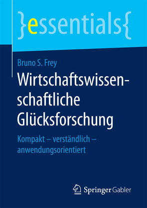 Wirtschaftswissenschaftliche Glücksforschung von Frey,  Bruno S.