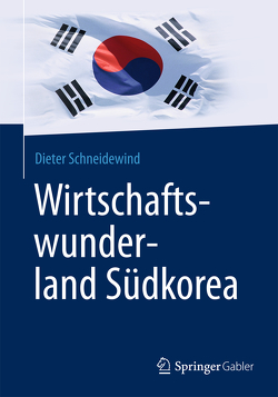 Wirtschaftswunderland Südkorea von Schneidewind,  Dieter