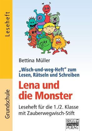 Wisch-und-weg-Hefte zum Lesen, Rätseln und Schreiben / 1./2. Klasse – Lena und die Monster von Müller,  Bettina