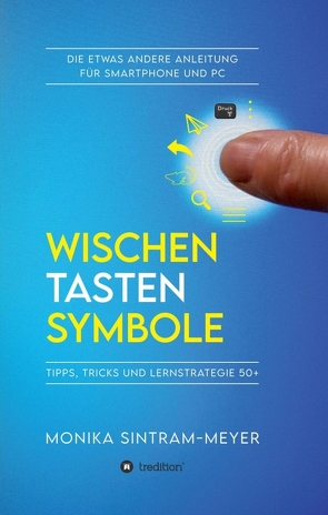 WISCHEN . TASTEN . SYMBOLE von Sintram-Meyer,  Monika