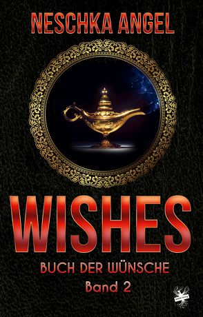 Wishes – Buch der Wünsche 2 von Angel,  Neschka