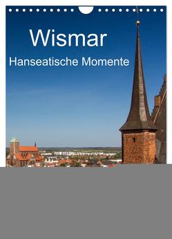 Wismar – Hanseatische Momente (Wandkalender 2024 DIN A4 hoch), CALVENDO Monatskalender von Felix,  Holger