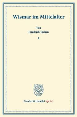 Wismar im Mittelalter. von Techen,  Friedrich