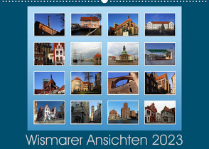 Wismarer Ansichten 2023 (Wandkalender 2023 DIN A2 quer) von Felix,  Holger