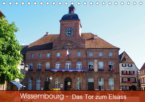 Wissembourg – Tor zum Elsass (Tischkalender 2021 DIN A5 quer) von Mannheim, Ruhm,  Guenter