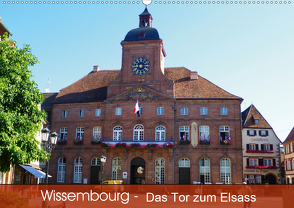 Wissembourg – Tor zum Elsass (Wandkalender 2021 DIN A2 quer) von Mannheim, Ruhm,  Guenter