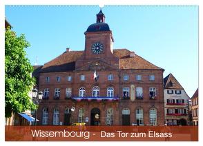 Wissembourg – Tor zum Elsass (Wandkalender 2024 DIN A2 quer), CALVENDO Monatskalender von Ruhm Mannheim,  Günter