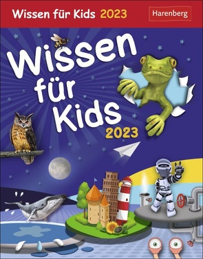 Wissen für Kids Tagesabreißkalender 2023. Spannende Fragen und Antworten in einem Tischkalender für jeden Tag. Abreißtageskalender 2023 aus der Welt des Wissens von Harenberg, Schlitt,  Christine, Strzelecki,  Carmen