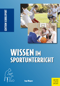 Wissen im Sportunterricht von Aschebrock,  Heinz, Pack,  Rolf-Dieter, Wagner,  Ingo
