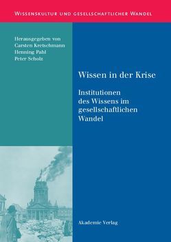 Wissen in der Krise von Kretschmann,  Carsten, Pahl,  Henning, Scholz,  Peter