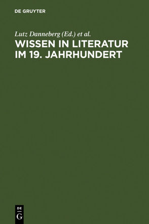Wissen in Literatur im 19. Jahrhundert von Böhme,  Hartmut, Danneberg,  Lutz, Schönert,  Jörg, Vollhardt,  Friedrich