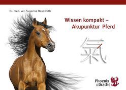 Wissen Kompakt – Akupunktur Pferd von Hauswirth,  Susanne