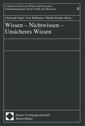 Wissen – Nichtwissen – Unsicheres Wissen von Engel,  Christoph, Halfmann,  Jost, Schulte,  Martin