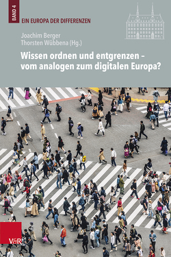 Wissen ordnen und entgrenzen – vom analogen zum digitalen Europa? von Berger,  Joachim, Wübbena,  Thorsten