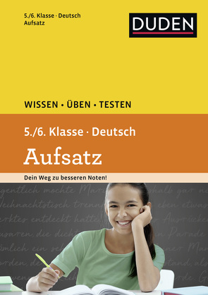 Wissen – Üben – Testen: Deutsch – Aufsatz 5./6. Klasse von Spitznagel,  Elke, Strzelecki,  Carmen