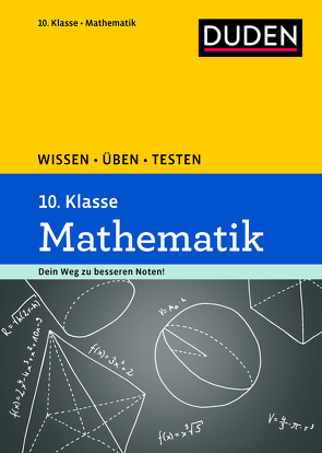 Wissen – Üben – Testen: Mathematik 10. Klasse von Hantschel,  Karin, Roth,  Katja, Salzmann,  Wiebke, Schreiner,  Lutz, Stein,  Manuela