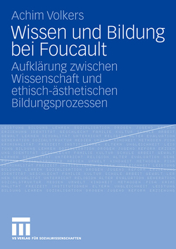 Wissen und Bildung bei Foucault von Volkers,  Achim