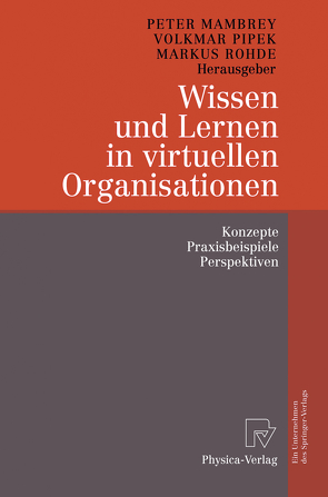Wissen und Lernen in virtuellen Organisationen von Mambrey,  Peter, Pipek,  Volkmar, Rohde,  Markus