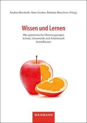 Wissen und Lernen von Alexander,  Patricia A., Bauer,  Johannes, Bernholt,  Andrea, Billett,  Stephen, Bos,  Wilfried, Festner,  Dagmar, Gebauer,  Miriam M., Grossnickle Peterson,  Emily, Gruber,  Hans, Harteis,  Christian, Klopp,  Eric, List,  Alexandra, Mildén,  Peter, Mönig,  Stephanie, Moschner,  Barbara, Pietsch,  Stefanie, Schworm,  Silke, Siebeck,  Matthias, Ståhl,  Tore, Stark,  Robin, Tzschaschel,  Marie